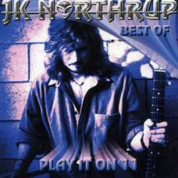 JK Northrup - Best Of - Play It On 11 (CD)
