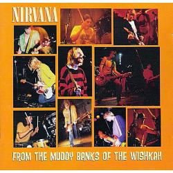 Nirvana - From The Muddy Banks Of The Wishkan (cd)