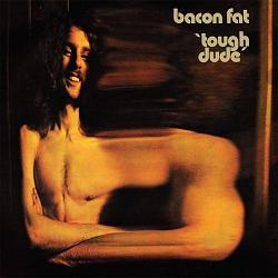 Bacon Fat - Tough Dude (vinyl)