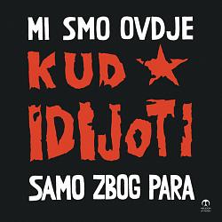 KUD Idijoti - Mi smo ovdje samo zbog para (vinyl)